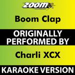 Boom Clap (Karaoke Version) [Originally Performed By Charli XCX]专辑