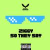 Ziggy - So they say (Radio Edit)