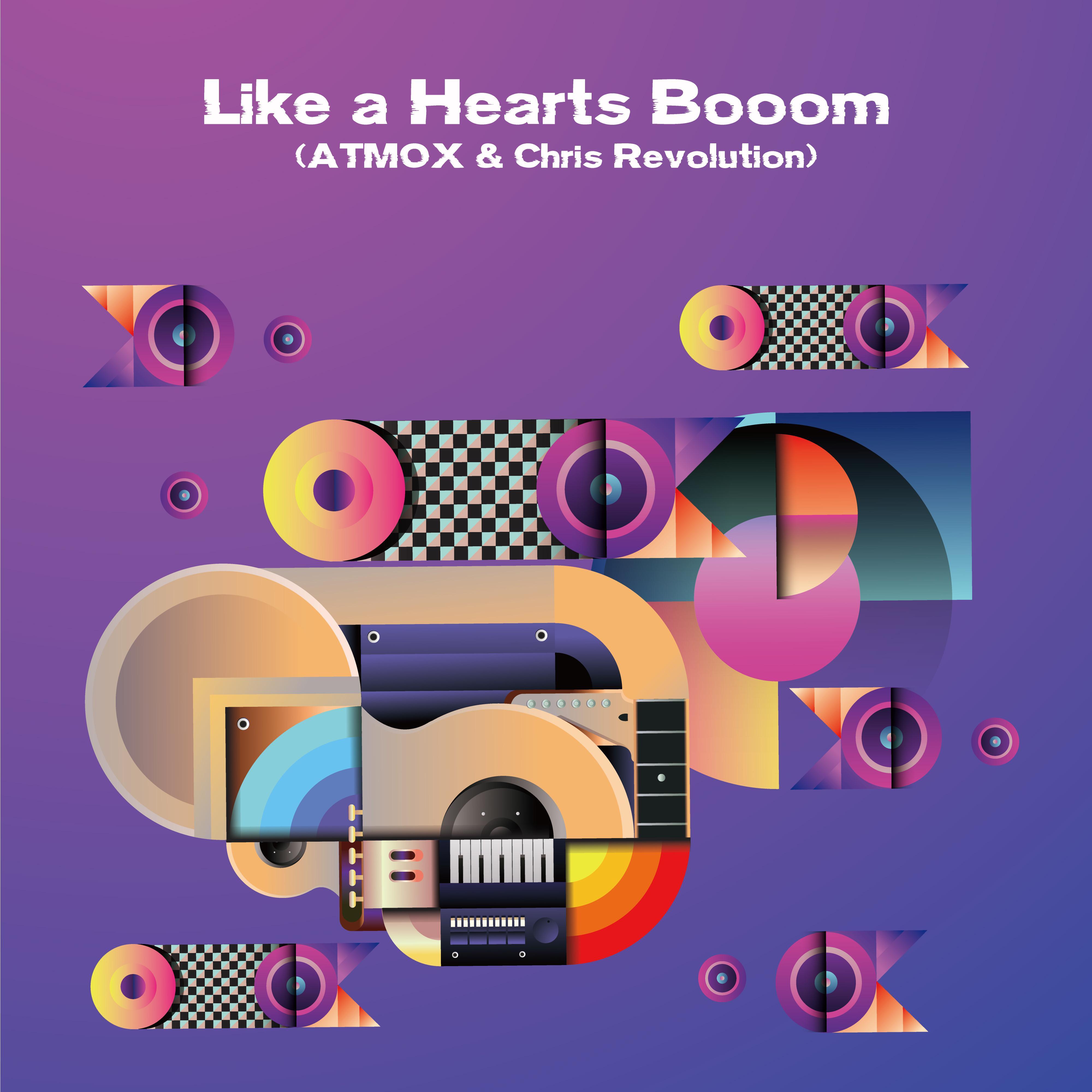 Like a Hearts Booom (CHRIS x ATMOX Revolution)