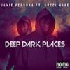 Jamie Persona - Deep Dark Places (feat. Gucci Mane)