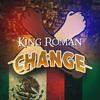 King Roman - Change