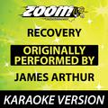 Recovery (Originally By James Arthur) [Karaoke Version]