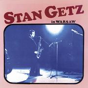 Stan Getz in Warsaw