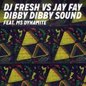 Dibby Dibby Sound (DJ Fresh vs. Jay Fay)专辑