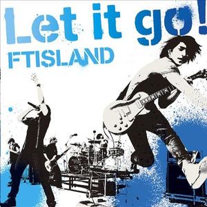 ‖伴奏‖F.T Island - Let it go!（Inst.） （降7半音）