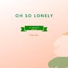 Lil Woodie Wood - Oh So Lonely (feat. Inez)