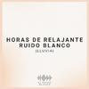 El Ruido Blanco - Horas de Relajante Ruido Blanco (21)