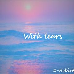 WITH TEAR