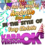 (Is This the Way To) Amarillo (Club Mix) [In the Style of Tony Christie] [Karaoke Version] - Single专辑