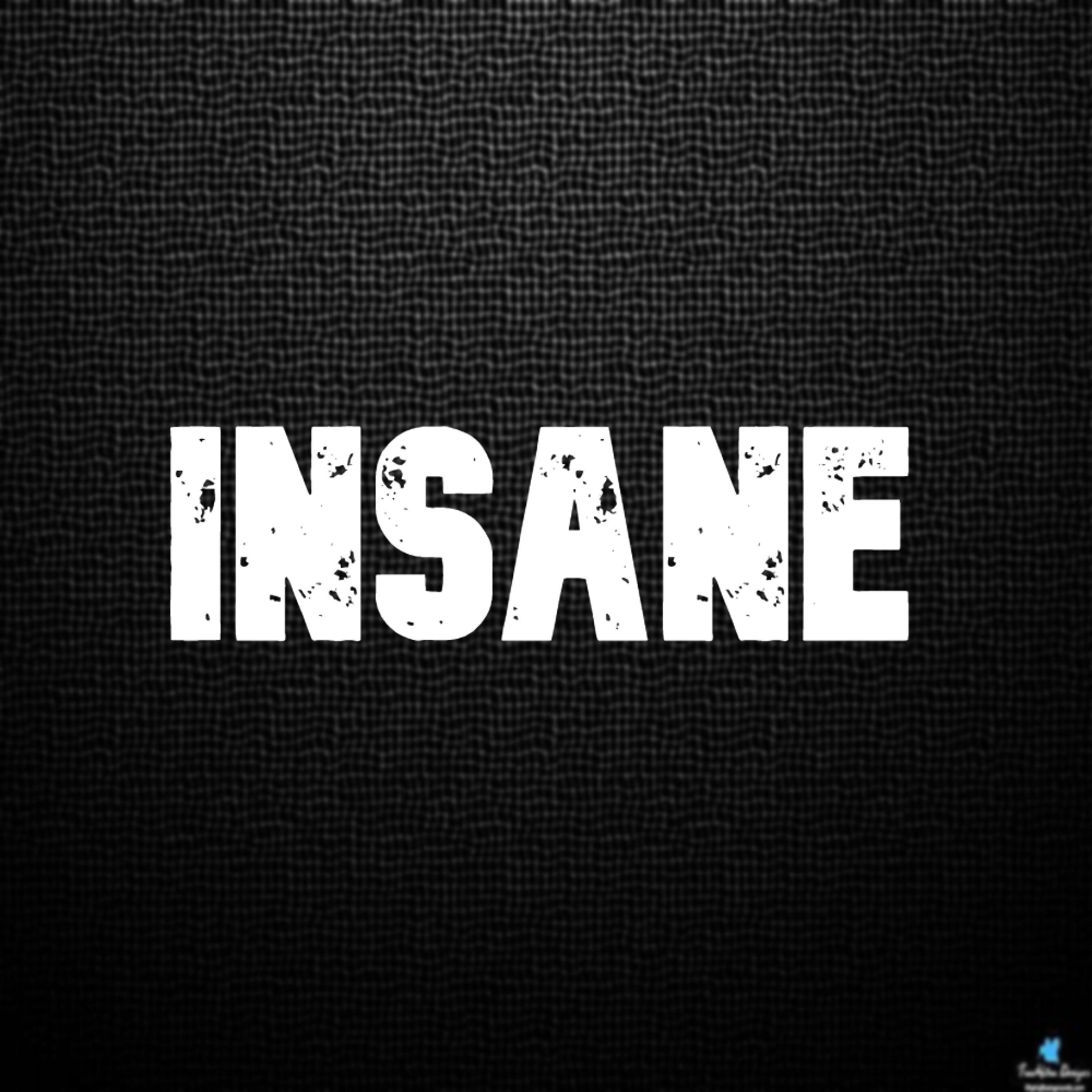 Insane