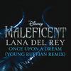 Once Upon a Dream (From "Maleficent") [Young Ruffian Remix]