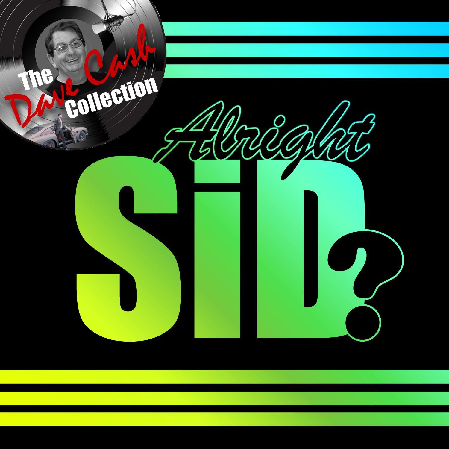 Alright Sid? (The Dave Cash Collection)