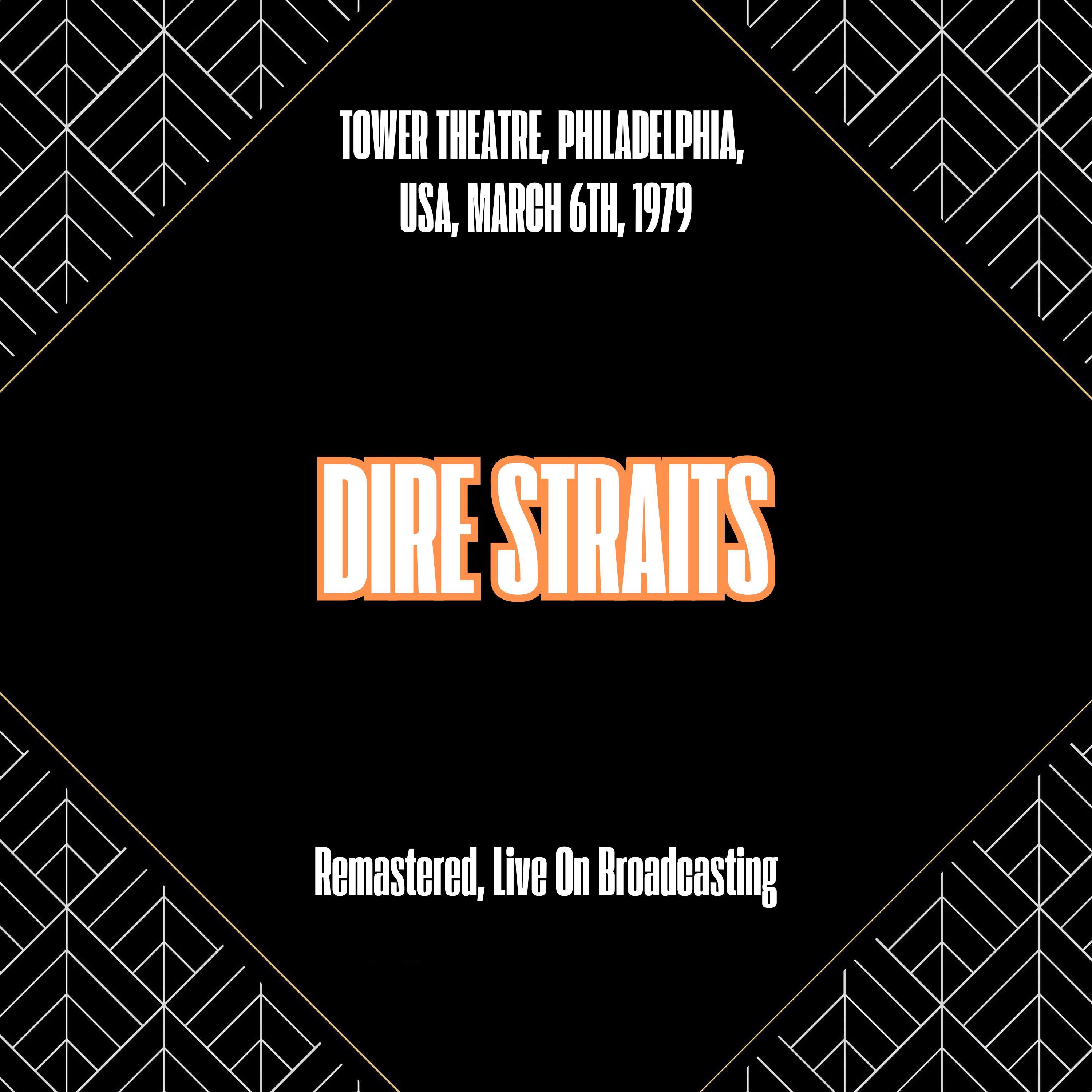 Tower Theatre, Philadelphia, Usa, March 6th, 1979 (Remastered, Live On Broadcasting)