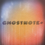Ghostnote+专辑