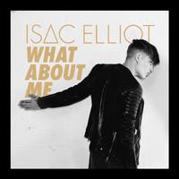 Isac Elliot - What About Me (Pre-V) 带和声伴奏
