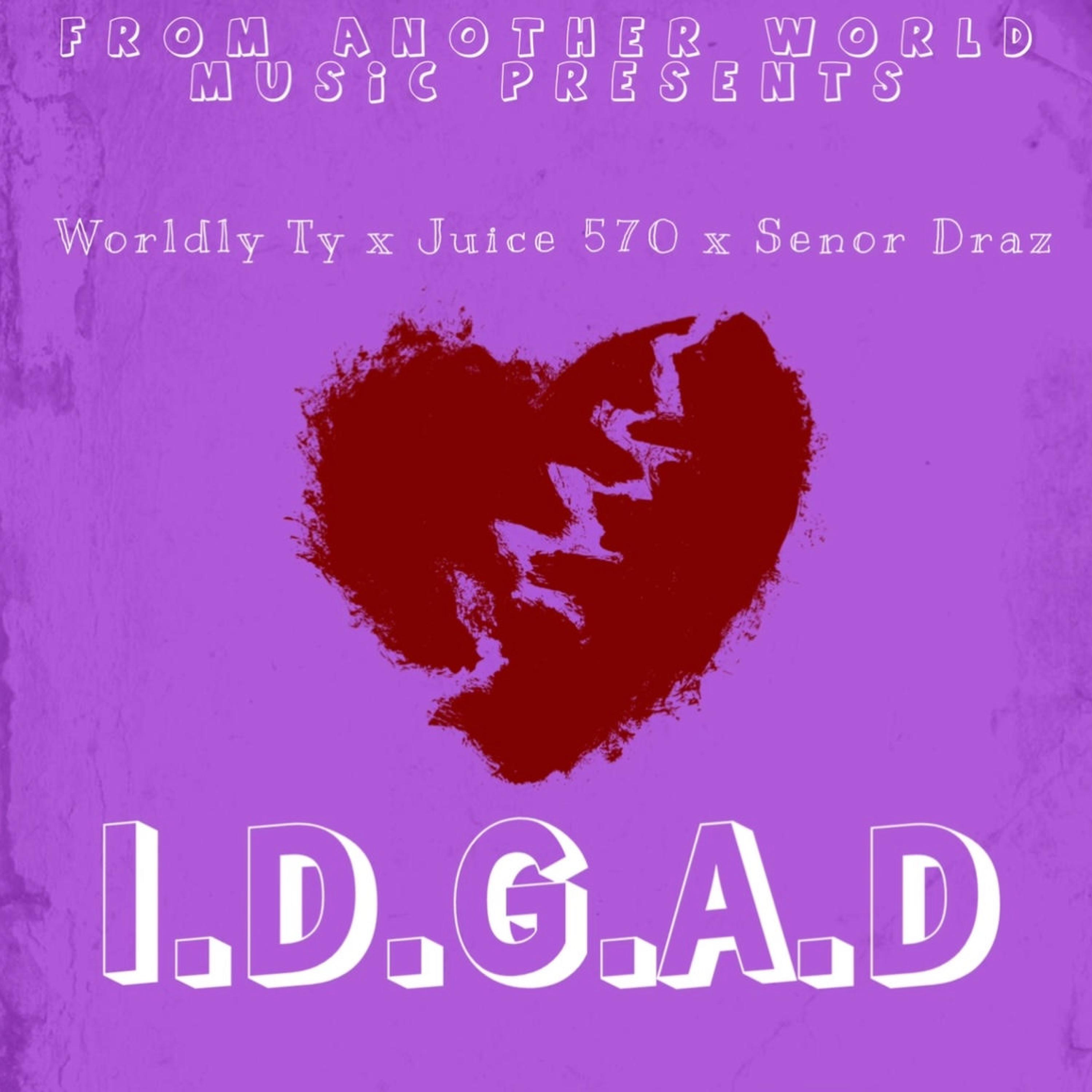 Senor Draz - I.D.G.A.D (feat. Juice 570)