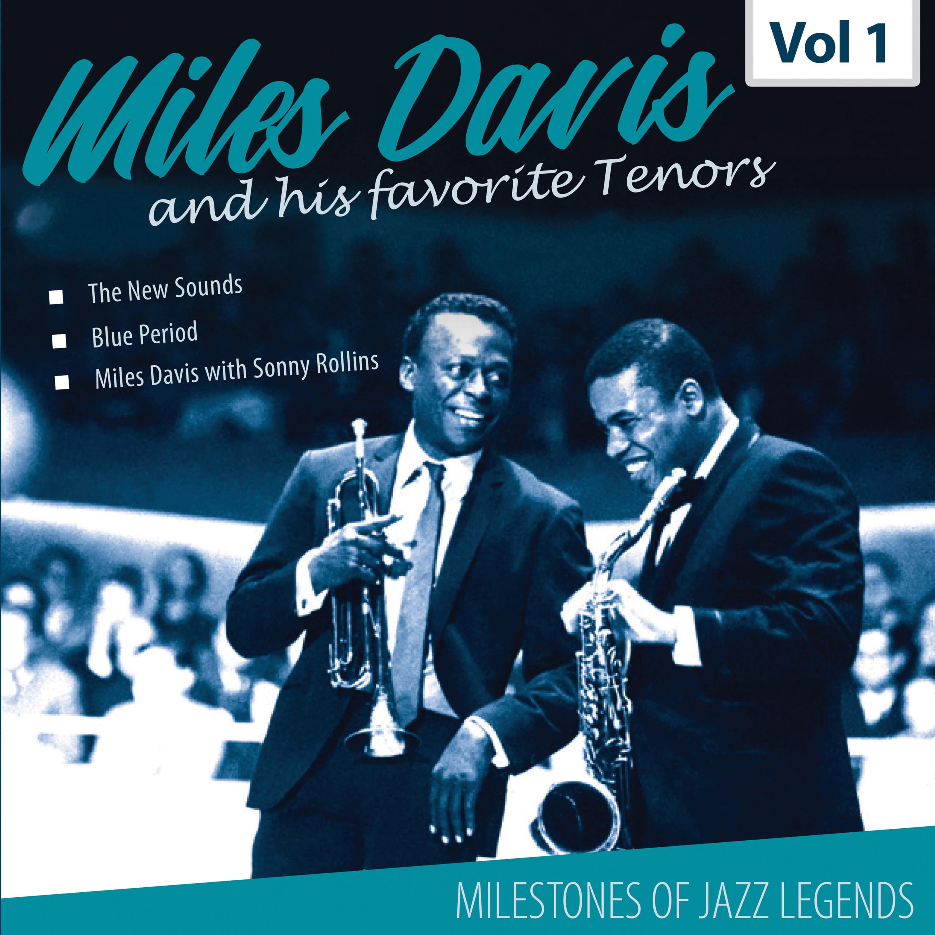 Milestones of a Jazz Legend - Miles Davis and his favorite Tenors, Vol. 1专辑