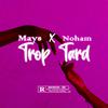 Mays - Trop Tard (feat. Noham)