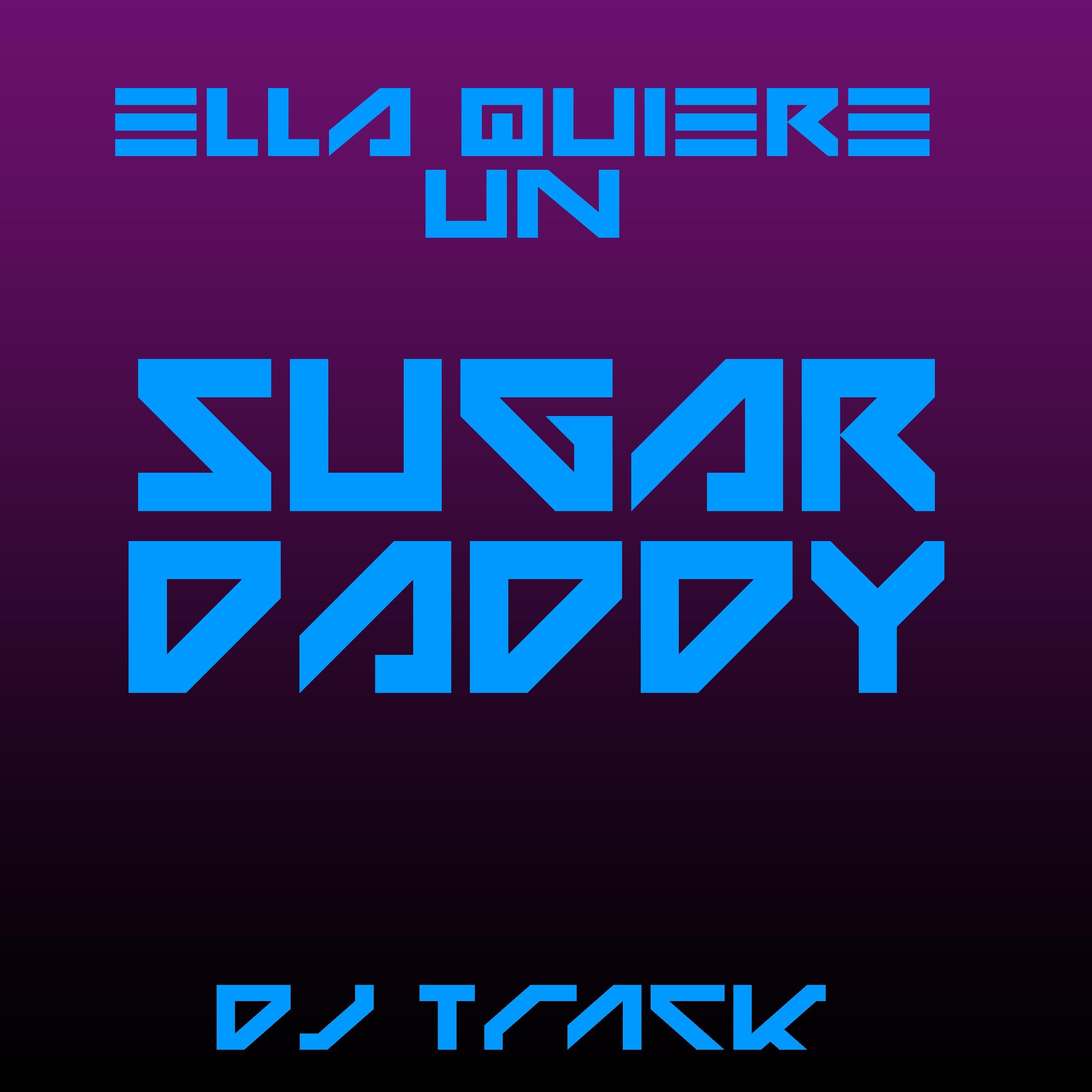 Ella Quiere Un Sugar Daddy