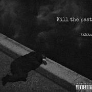 Kill The Past