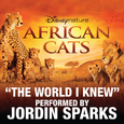 The World I Knew (From Disneynature African Cats)