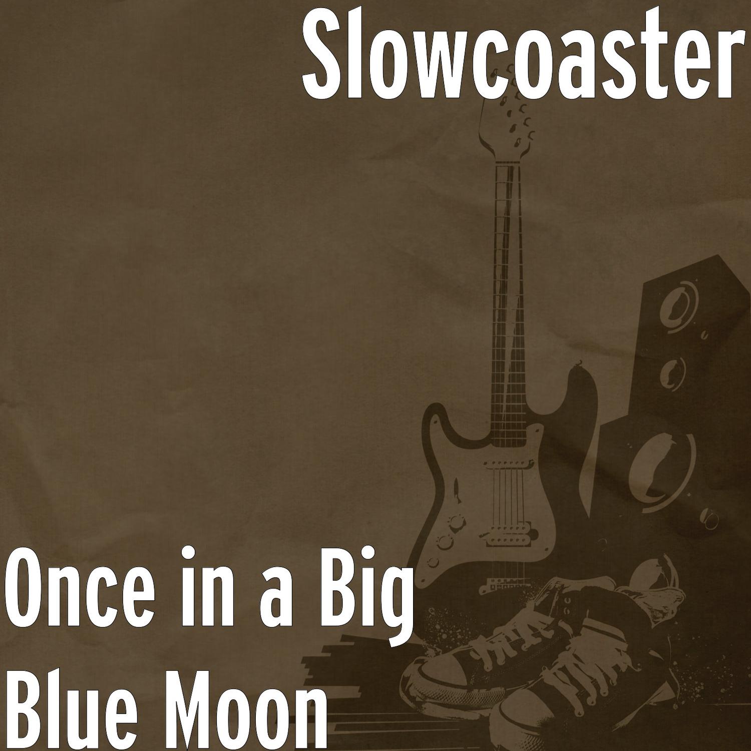Once in a Big Blue Moon
