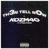 Kozm40 - Th3n Tell N0w (feat. STEELPRAUD)