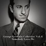 George Gershwin Collection, Vol. 6: Somebody Loves Me专辑