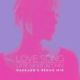 Love Song (Kaskade's Redux Mix)