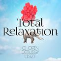 Total Relaxation - Chopin, Debussy & Liszt专辑