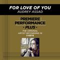 Premiere Performance Plus: For Love Of You