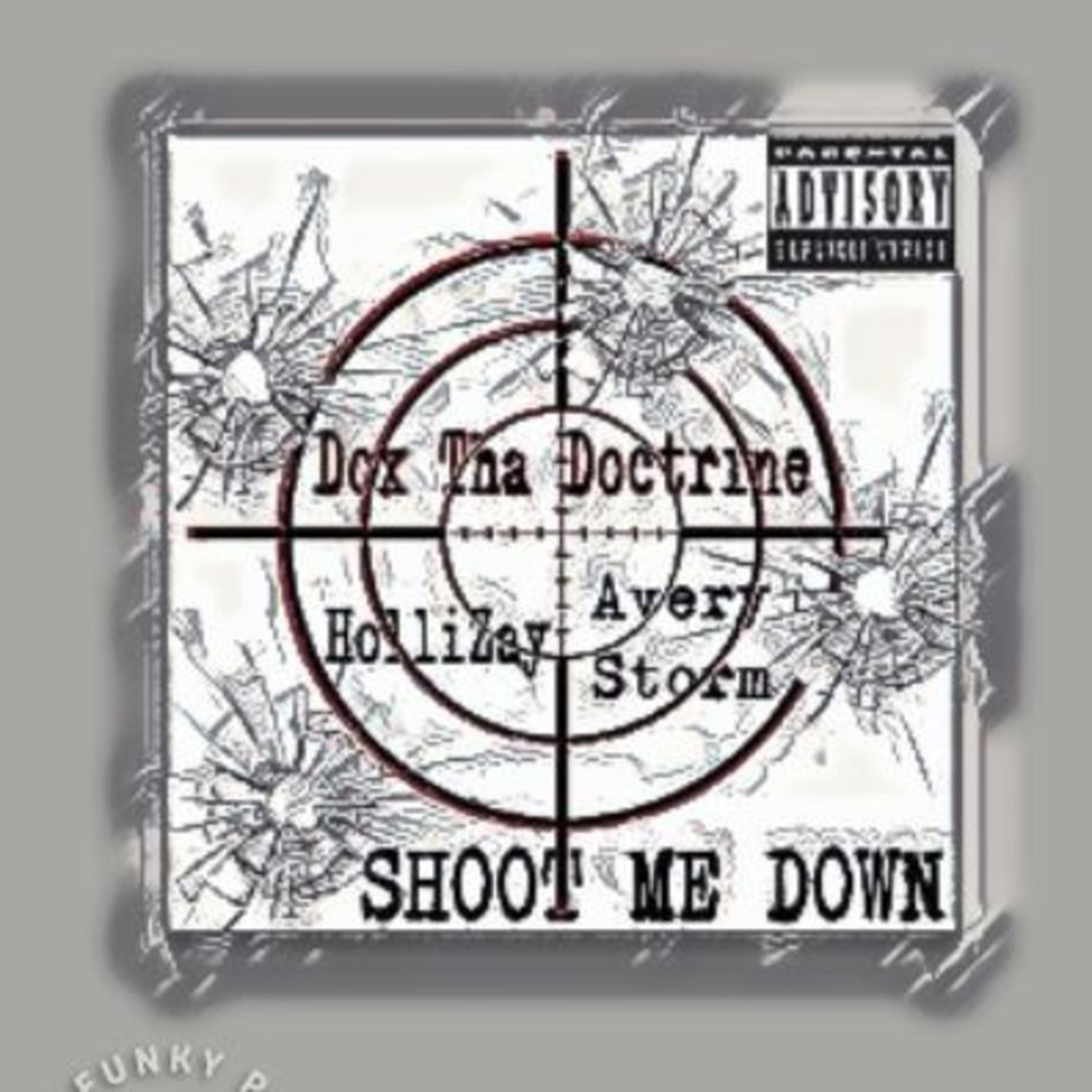 Dox Tha Doctrine - Shoot Me Down (feat. Avery Storm & HolliZay)