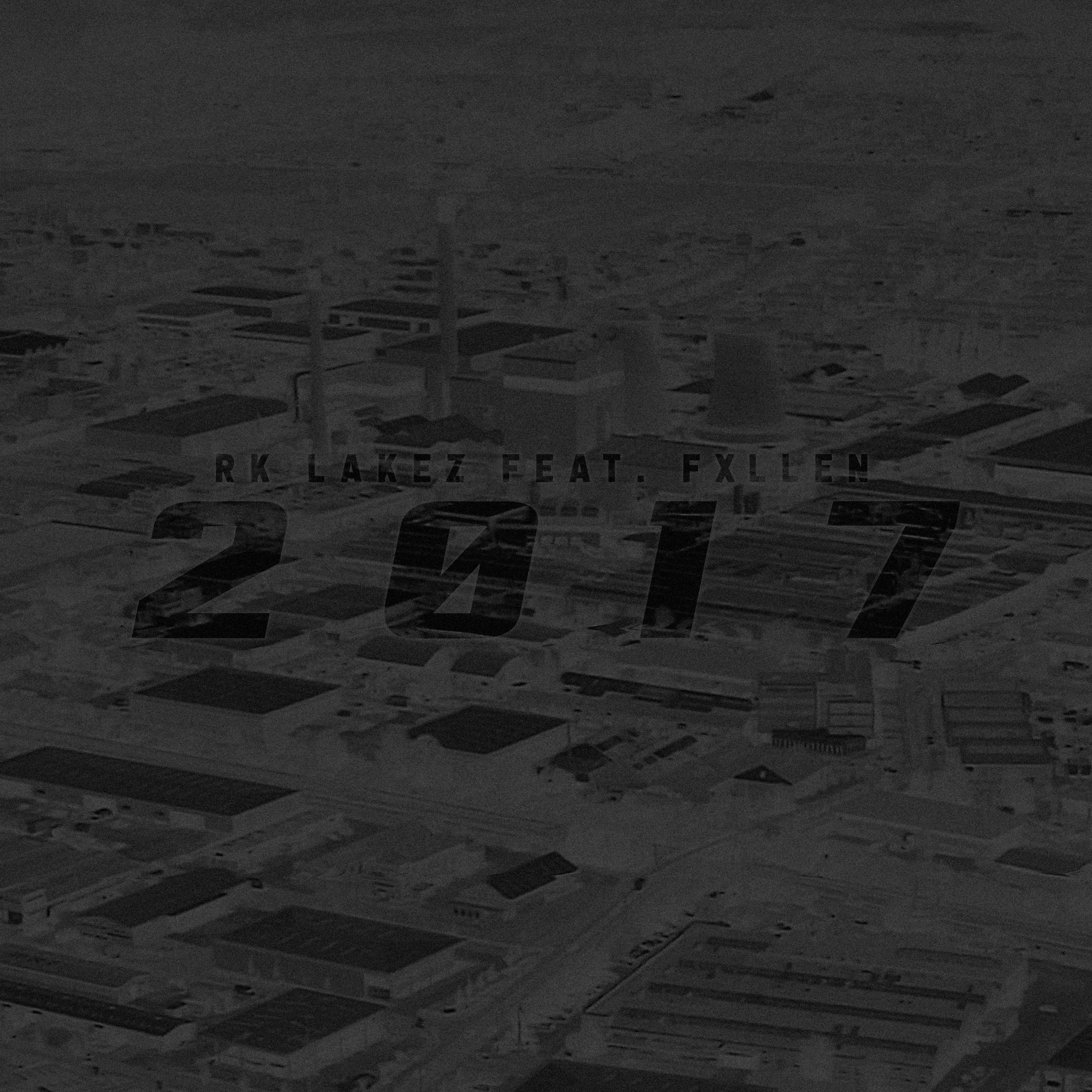 2017 (feat. Rk Lakez & FXLLEN)