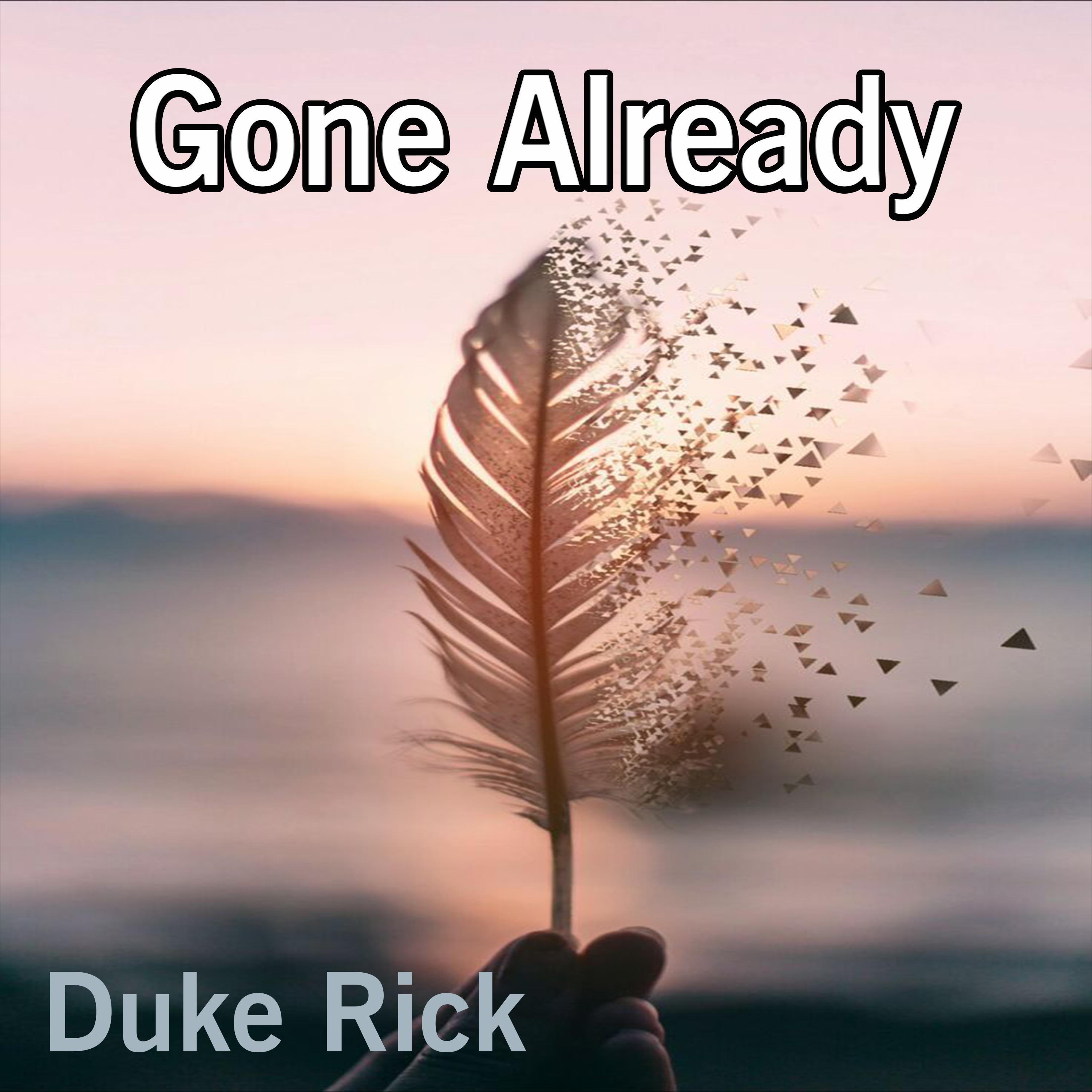 Gone Already - Duke Rick - 专辑 - 网易云音乐