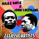 2 Classic Artists - Miles Davis & John Coltrane