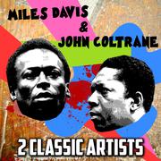 2 Classic Artists - Miles Davis & John Coltrane