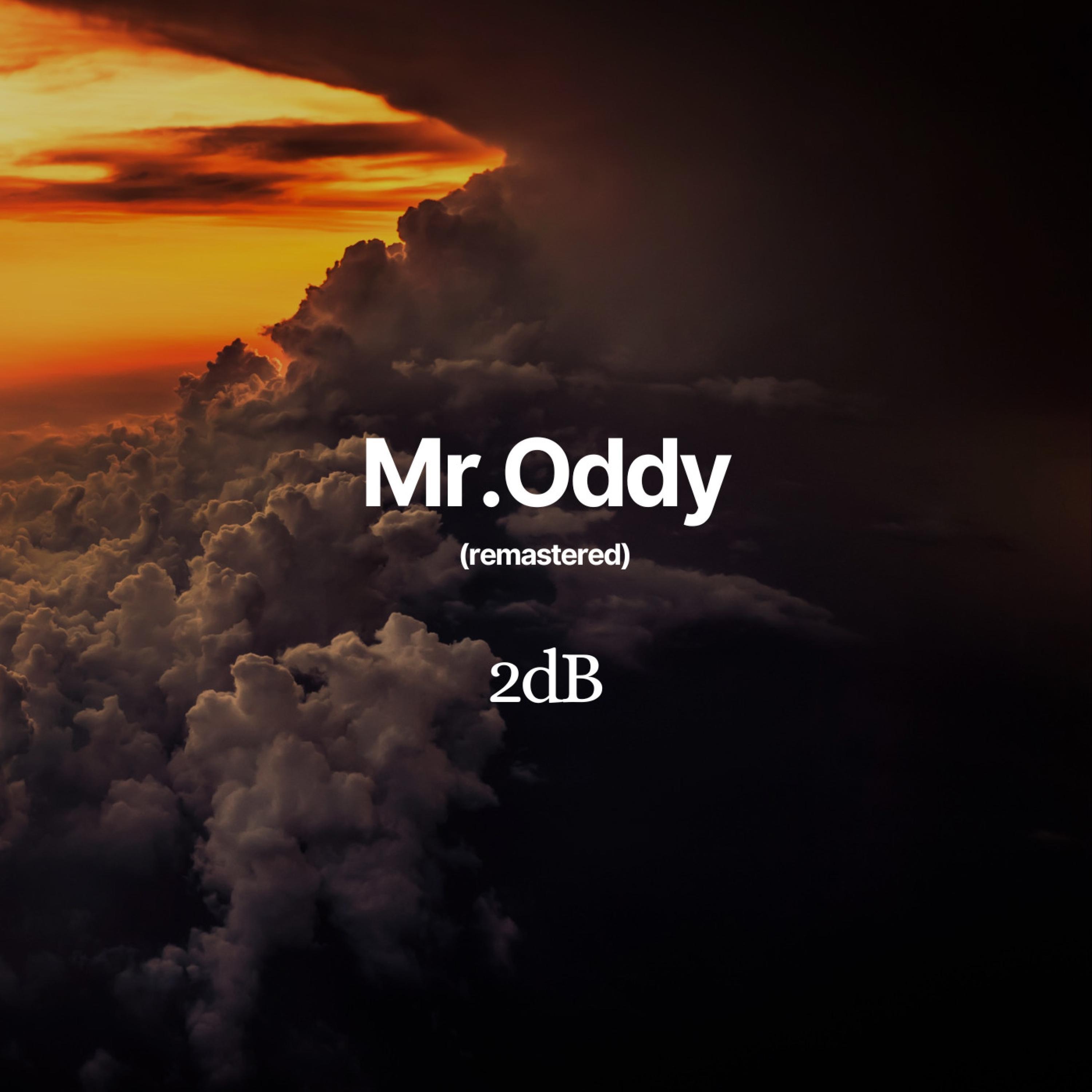 2DB - Mr.Oddy (remastered)