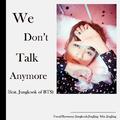 We Don't Talk Anymore (feat. 田柾国)