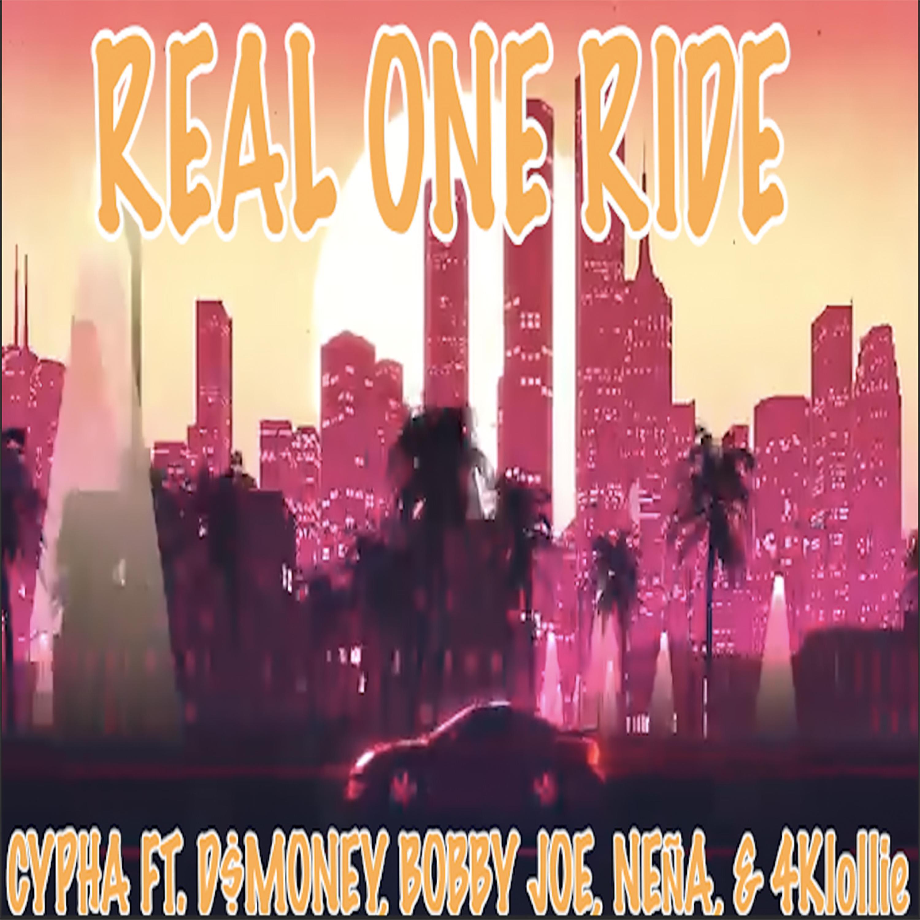 Real One Ride (feat. D$Money, Bobby Joe, Neña, & 4Klollie)