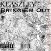 Keaszley - Bring em out