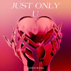 JUST ONLY U