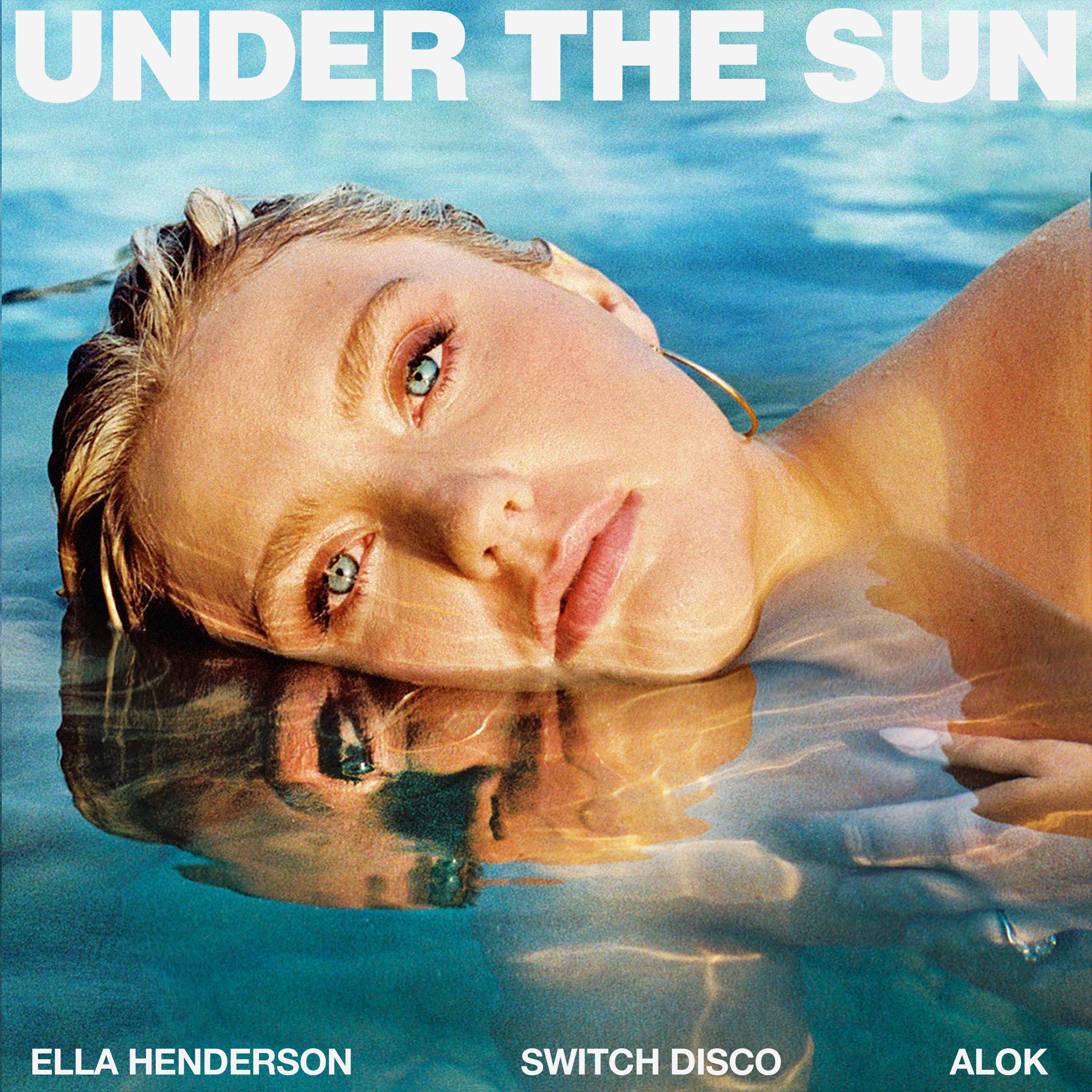Ella Henderson - Under The Sun (with Alok)