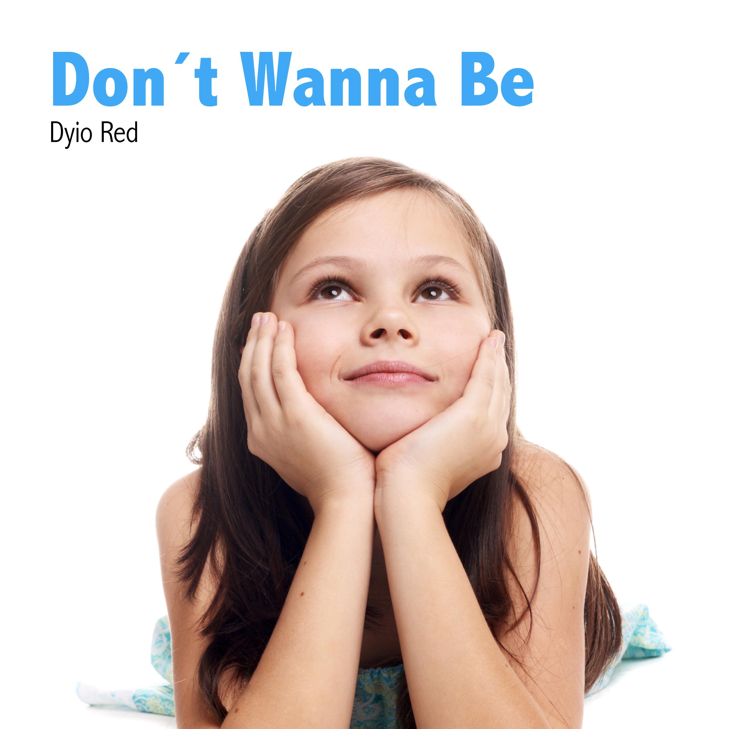 Don't Wanna Be
