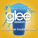 Bridge Over Troubled Water (Glee Cast Version)专辑