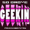 So Drove - GEEKIN (feat. phreshboyswag)