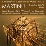 MARTINU, B.: Piano Music (Anthology of Czech Piano Music, Vol. 3) (Kvapil)专辑