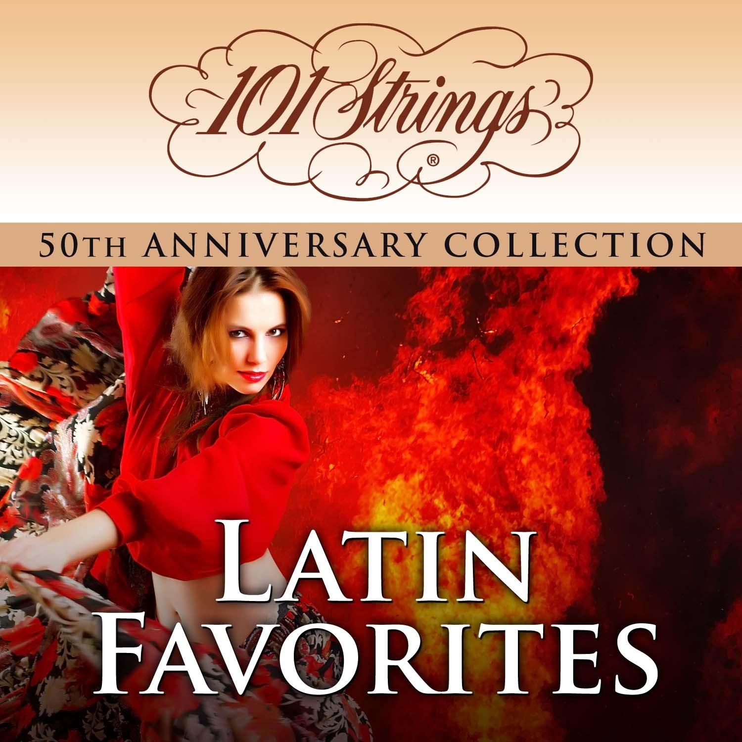101 Strings Orchestra - Latin Favorites "50th Anniversary Collection" (Amazon Exclusive Edition)