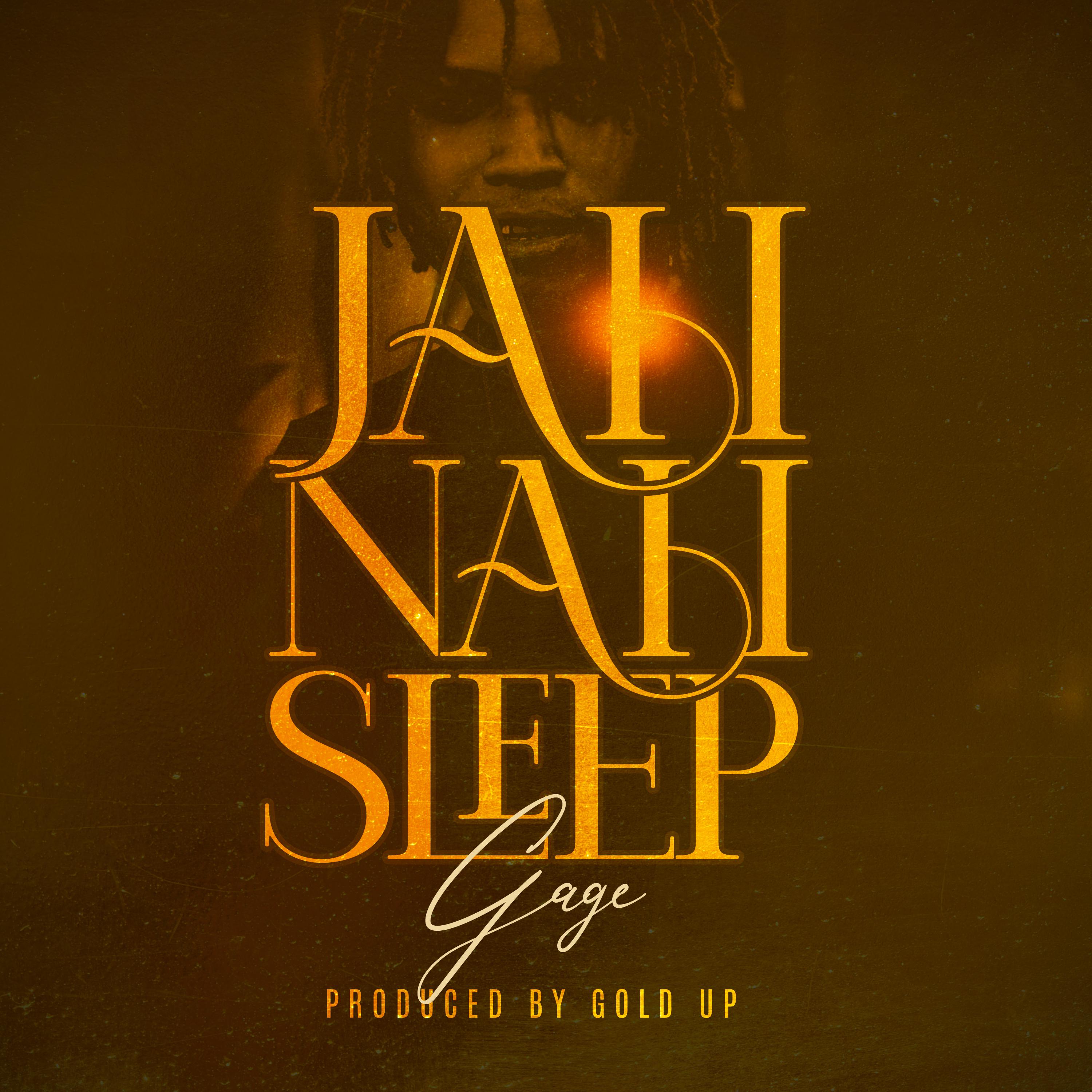 Gage - Jah Nah Sleep