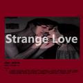 " Strange Love "