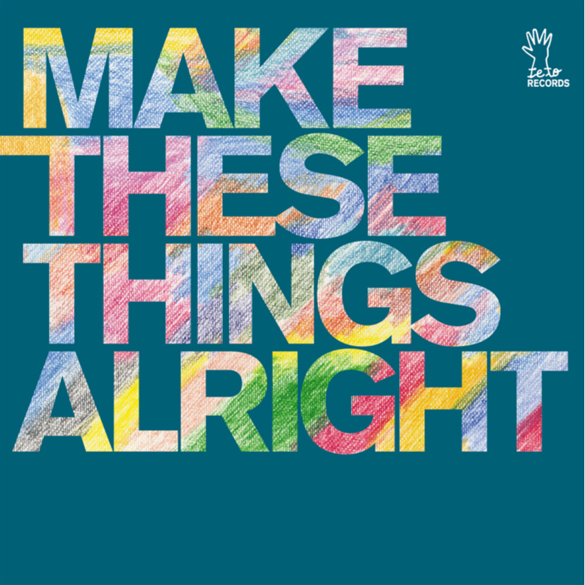 Make These Things Alright